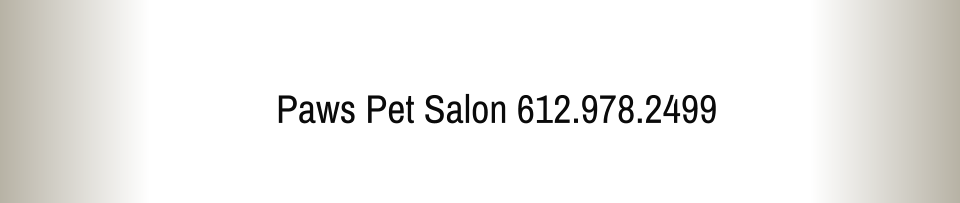 Paws Pet Salon 612.978.2499